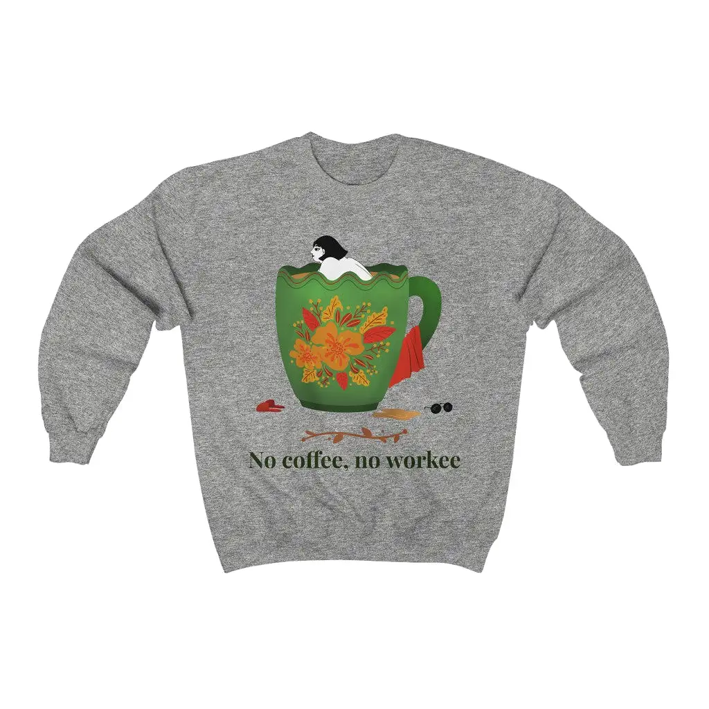 No Coffee No Workee HD Crewneck Sweatshirt